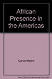 AFRICAN PRESENCE IN THE AMERICAS