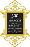 300 Miracles of the Prophet