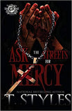 Ask The Streets For Mercy (The Cartel Publications Presents)