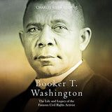 Booker T. Washington: The Life and Legacy of the Famous Civil Rights Activist