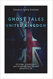 Ghost Tales of the United Kingdom: Historic Hauntings and Supernatural Stories from the UK