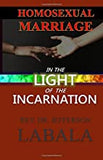 Homosexual Marriage In The Light of the Incarnation