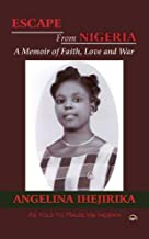 ESCAPE FROM NIGERIA: A Memoir of Faith, Love and War