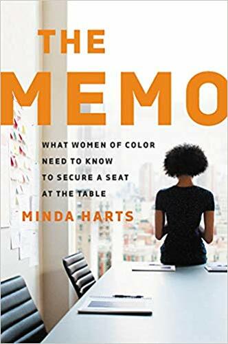 THE MEMO: WHAT WOMEN OF COLOR NEED TO KNOW TO SECURE A SEAT AT THE TABLE