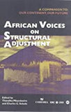 AFRICAN VOICES ON STRUCTURAL ADJUSMENTS PB	A Companion To:  Our Continent, Our Future
