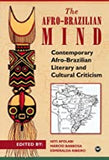 AFRO-BRAZILIAN MIND (THE): Contemporary Afro-Brazilian Literary and Cultural Criticism