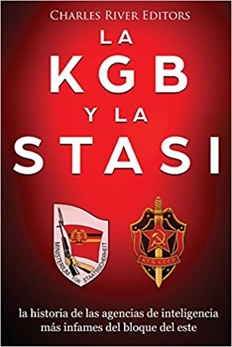 La KGB y la Stasi: la historia de las agencias de inteligencia más infames del bloque del este