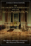 The Declaration of Independence and the U.S. Constitution: The History and Legacy of America's Most Important Documents
