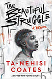 The Beautiful Struggle (Adapted for Young Adults)