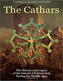The Cathars: The History and Legacy of the Gnostic Christian Sect During the Middle Ages
