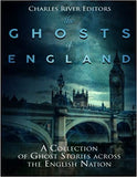 The Ghosts of England: A Collection of Ghost Stories across the English Nation