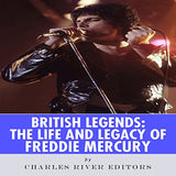 British Legends: The Life and Legacy of Freddie Mercury