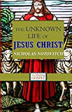 The Unknown Life of Jesus Christ