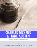 Charles Dickens & Jane Austen: The Lives and Legacies of Britain's Two Famous Novelists