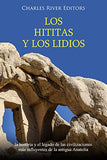 Los hititas y los lidios: la historia y el legado de las civilizaciones más influyentes de la antigua Anatolia