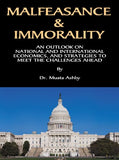 Malfeasance & Immorality: An Analysis of the World Economic Crash of 2008, the Corrupt Political and Financial Institutions that Caused it, the