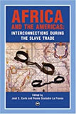 AFRICA AND THE AMERICAS	INTERCONNECTIONS DURING THE SLAVE TRADE