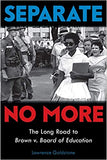 Separate No More: The Long Road to Brown V. Board of Education (Scholastic Focus)