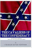 The Cavaliers of the Confederacy: The Lives and Careers of JEB Stuart and Nathan Bedford Forrest