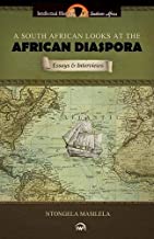A South African Looks at the African Diaspora: Essays and Interviews