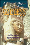 African Religion Volume 5: The Goddess and the Egyptian Mysteriesthe Path of the Goddess the Goddess Path