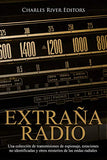 Extraña Radio: Una colección de transmisiones de espionaje, estaciones no identificadas y otros misterios de las ondas radiales