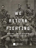 We Return Fighting: World War I and the Shaping of Modern Black Identity