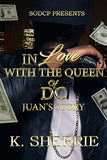 In Love With The Queen Of D.C.: Juan's Story