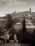 Belén y Nazaret: la historia y el legado del lugar de nacimiento y la ciudad natal de Jesucristo