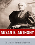 American Legends: The Life of Susan B. Anthony