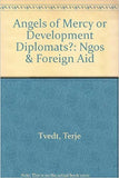 ANGELS OF MERCY OR DEVELOPMENT DIPLOMATS?