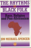 RHYTHMS OF BLACK FOLK: RACE, RELIGION AND PAN-AFRICANISM