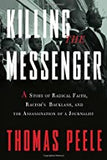 Killing the Messenger : A Story of Radical Faith, Racism's Backla