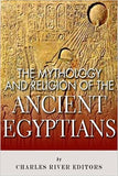 The Mythology and Religion of the Ancient Egyptians