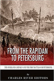 From the Rapidan to Petersburg: The Overland Campaign and the First Battles for Petersburg