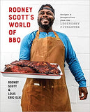 Rodney Scott's World of BBQ: Every Day Is a Good Day: A Cookbook