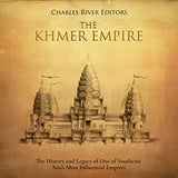 The Khmer Empire: The History and Legacy of One of Southeast Asia's Most Influential Empires
