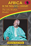 AFRICA IN THE TWENTIETH CENTURY  PB	THE ADU BOAHEN READER