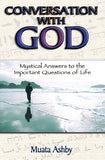 Conversation with God: Mystical Answers to the Important Questions of Life