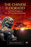 THE CHINESE ELDORADO: AND THE PROSPECTS FOR AFRICAN DEVELOPMENT