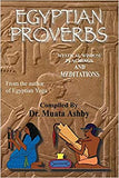 Egyptian Proverbs: collection of -Ancient Egyptian Proverbs and Wisdom Teachings