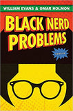 Black Nerd Problems: Essays