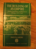 THE BUILDING OF AN EMPIRE: Italian Land Policy and Practice In Ethiopia