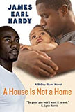 House Is Not a Home : A B-boy Blues Novel