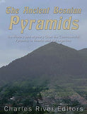 The Ancient Bosnian Pyramids: The History and Mystery Over the Controversial Pyramids in Bosnia and Herzegovina