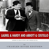Laurel & Hardy and Abbott & Costello: America's Most Popular Comedy Duos