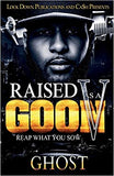 Raised as a Goon 5: Reap What You Sow
