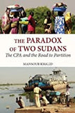 THE PARADOX OF TWO SUDANS: The CPA and the Road to Partition