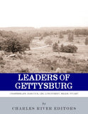 Leaders of Gettysburg: The Lives and Careers of Robert E. Lee, James Longstreet, JEB Stuart, George Meade, Winfield Scott Hancock and Joshua