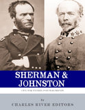 Civil War Enemies, Post-War Friends: William Tecumseh Sherman and Joseph E. Johnston